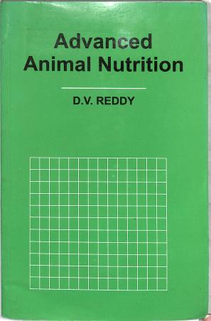 Book cover number 2 for Advanced Animal Nutrition written by D. V. Reddy published by Oxford & IBH Publishing Co. Pvt. Ltd.