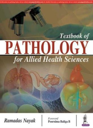 Book cover number 1 for Textbook Of Pathology For Allied Health Sciences written by Ramadas Nayak published by Jaypee Brothers Medical Publishers (P) Ltd.