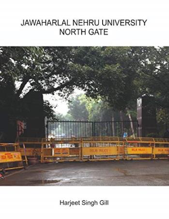 Book cover number 1 for Jawaharlal Nehru University North Gate written by Harjeet Singh Gill published by L. G. Publishers Distributors