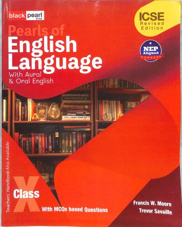 Book cover number 1 for The Pearls Of English Language With Aural & Oral English Class 10 ICSE NEP written by Francis W. Moore, Trevor Savaille published by Black Pearl