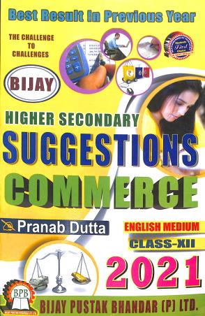 Book cover number 1 for Bijay Higher Secondary Suggestions Commerce English Medium Class 12 (2021) written by Pranab Dutta published by Bijay Pustak Bhandar(P) Ltd.