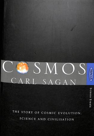 Book cover number 1 for Cosmos: The Story Of Cosmic Evolution, Science And Civilisation written by Carl Sagan published by Abacus