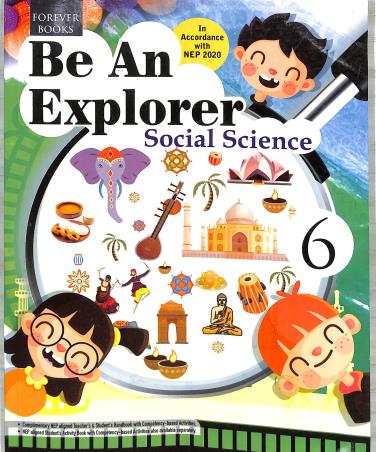 Book cover number 1 for Be An Explorer Social Science 6 (NEP 2020) written by Shakuntala Ghosh, Anju Budhiraja published by Forever Books Pvt. Ltd