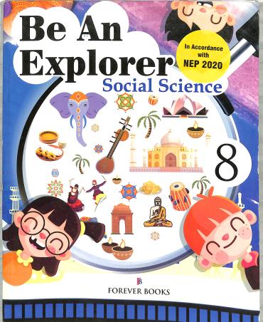 Book cover number 1 for Be An Explorer Social Science 8 (NEP 2020) written by Shakuntala Ghosh, Anju Budhiraja published by Forever Books Pvt. Ltd