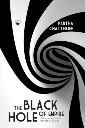 Book cover number 1 for The Black Hole Of Empire: History Of A Global Practice Of Power written by Partha Chatterjee published by Orient BlackSwan