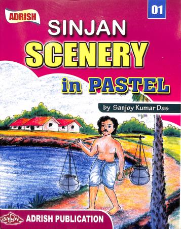 Book cover number 1 for Sinjan Scenery In Pastel 1 written by Sanjoy Kumar Das published by Adrish Publication
