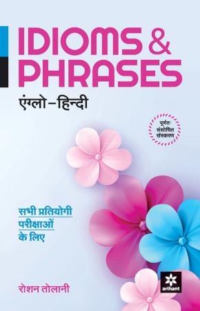 Book cover number 1 for Idioms And Phrase Anglo-Hindi written by Roshan Tolani published by Arihant Publications (India) Limited