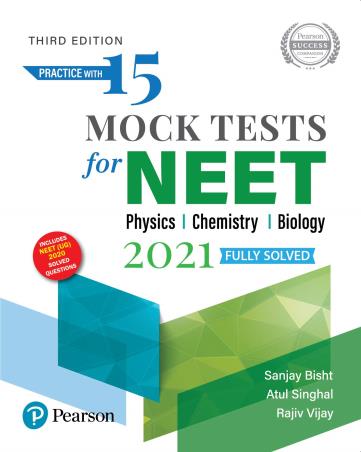 Book cover number 1 for Practice With 15 Mock Test For NEET : Physics, Chemistry, Biology Fully Solved (2021) written by Atul Singhal, Sanjay Bisht, Rajiv Vijay published by Pearson Education