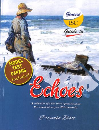 Book cover number 1 for Genesis' ISC Guide To Echoes (A Collection of Short Stories) : Model Test Paper Included written by Priyanka Bhatt published by Radha Publishing House