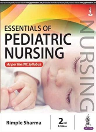 Book cover number 1 for Essentials Of Pediatric Nursing written by Rimple Sharma published by Jaypee Brothers Medical Publishers (P) Ltd.