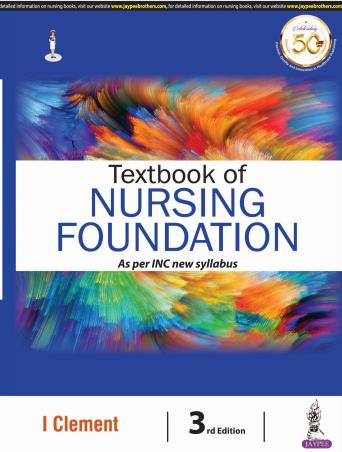Book cover number 1 for Textbook Of Nursing Foundation As Per INC New Syllabus written by I. Clement published by Jaypee Brothers Medical Publishers (P) Ltd.