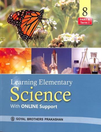 Book cover number 1 for Learning Elementary Science 8 (Part A Term 1) written by V. K. Sally, S. K. Agarwala published by Goyal Brothers Prakashan