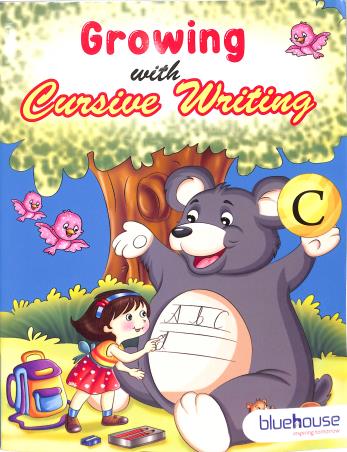 Book cover number 1 for Growing With Cursive Writing C written by Yotish Pandey published by Blue House Press Private Limited