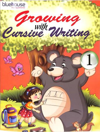 Book cover number 1 for Growing With Cursive Writing 1 written by Yotish Pandey published by Blue House Press Private Limited