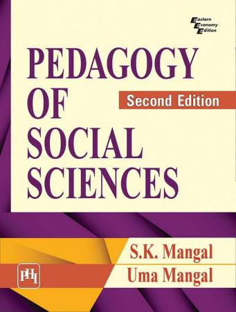 Book cover number 1 for Pedagogy Of Social Sciences written by S. K. Mangal, Uma Mangal published by PHI Learning Private Limited