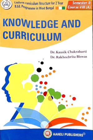 Book cover number 1 for Knowledge And Curriculum Semester-2 Course -8(A) written by Rakheebrita Biswas published by Aaheli Publishers