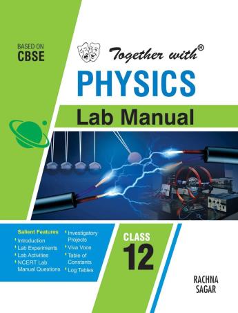 Book cover number 1 for Together With Physics Lab Manual CBSE : Class 12 written by R . S . Dass, Abhishek, Rajender Shah published by Rachna Sagar Pvt. Ltd.