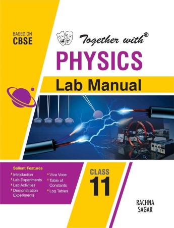 Book cover number 1 for Together With Physics Lab Manual CBSE : Class 11 written by R . S . Dass, Abhishek, Rajender Shah published by Rachna Sagar Pvt. Ltd.