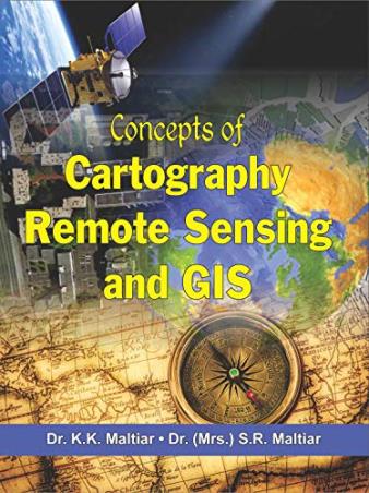 Book cover number 1 for Concepts Of Cartography Remote Sensing And GIS written by K. K. Maltiar, S. R. Maltiar published by Rajesh Publications