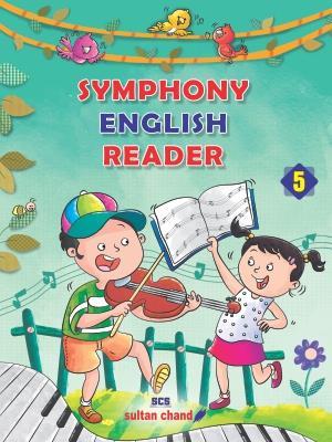 Book cover number 1 for Symphony English Reader 5 written by Rajender Paul published by Sultan Chand & Sons (P) Ltd