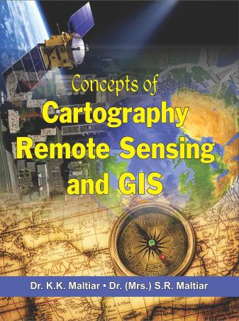 Book cover number 1 for Concepts Of Cartography, Remote Sensing And GIS written by K. K. Maltiar, S. R. Maltiar published by Rajesh Publications