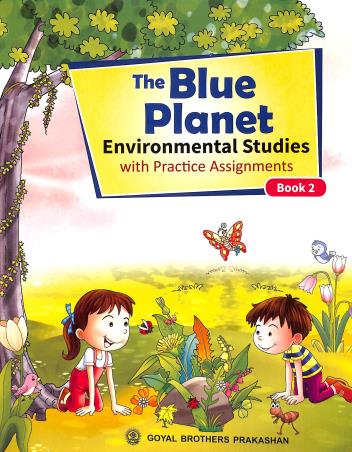 Book cover number 1 for The Blue Planet Book 2 (Environmental Studies With Practice Assignments) written by Geeta Nair published by Goyal Brothers Prakashan
