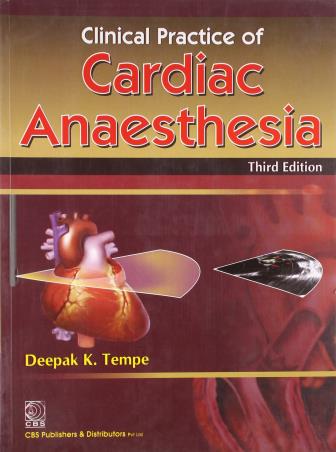 Book cover number 1 for Clinical Practice Of Cardiac Anaesthesia written by Deepak K. Tempe published by CBS Publishers & Distributors Pvt. Ltd.