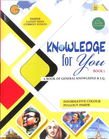 Book cover number 1 for Knowledge For You Book 1 : A Book Of General Knowledge & I.Q (NEP & NCF) written by Gopal Chandra Thakur published by Golden Circle Publication
