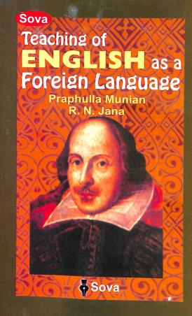 Book cover number 1 for Teaching Of English As A Foreign Language written by R. N. Jana, Praphulla Munian published by Sova