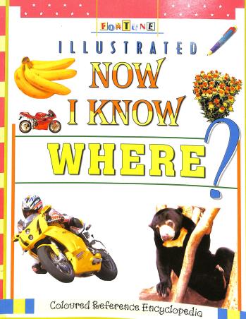 Book cover number 1 for Fortune Illustrated Now I Know Where? written by NA published by Fortune Books