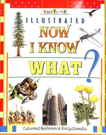 Book cover number 1 for Fortune Illustrated Now I Know What? written by NA published by Fortune Books