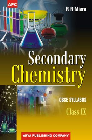 Book cover number 1 for Secondary Chemistry Class 9 CBSE written by R. R. Misra published by Arya Publishing Company