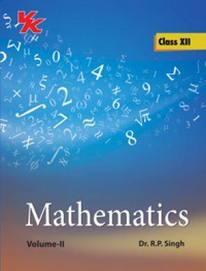 Book cover number 1 for Mathematics Class 12 (Volume-2) written by R. P. Singh published by VK Global Publications Pvt. Ltd.