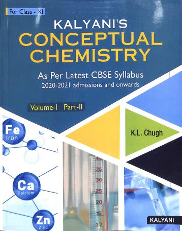Book cover number 1 for Kalyani's Conceptual Chemistry For Class 11 (Volume-1) : Part-2 written by K. L. Chugh published by Kalyani Publishers