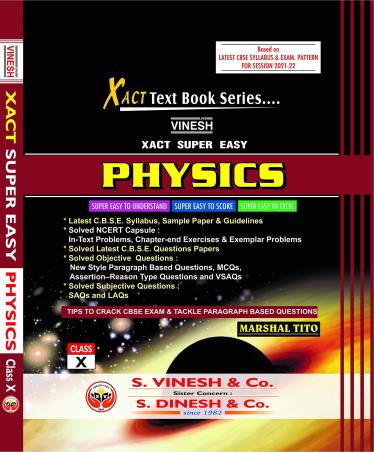 Book cover number 1 for Vinesh Xact Super Easy Physics Class 10 (2021-22) written by Marshal Tito published by S. Dinesh & Co.