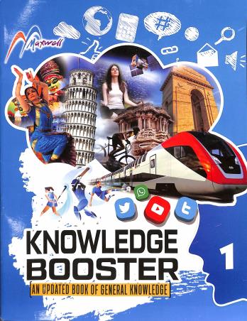 Book cover number 1 for Knowledge Booster 1 : An Updated Book Of General Knowledge written by Monika Goyal published by Maxwell Publication