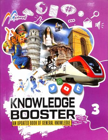 Book cover number 1 for Knowledge Booster 3 : An Updated Book Of General Knowledge written by Monika Goyal published by Maxwell Publication