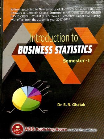 Book cover number 1 for Introduction To Business Statistics Semester1 written by B. N. Ghatak published by ABS Publishing House
