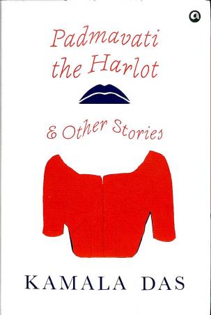 Book cover number 1 for Padmavati The Harlot & Other Stories written by Kamala Das published by Aleph Book Company