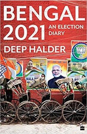 Book cover number 1 for Bengal 2021: An Election Diary written by Deep Halder published by Harper Collins Publishers