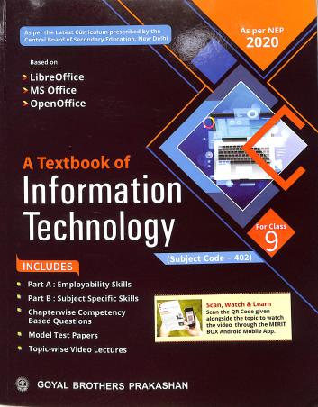 Book cover number 1 for A Textbook Of Information Technology Class 9 (Subject Code 402) (NEP 2020) written by Shalini Verma, Sayan Banerjee, Swati Goel, Rashi Bansal published by Goyal Brothers Prakashan