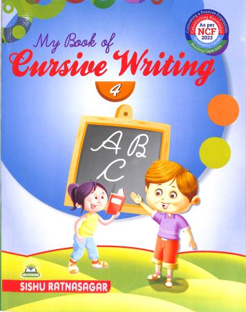 Book cover number 1 for My Book Of Cursive Writing 4 (NCF 2023) written by Mukesh Kumar published by Sishu Ratnasagar