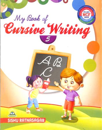 Book cover number 1 for My Book Of Cursive Writing 5 (NCF 2023) Foundational Stage written by Mukesh Kumar published by Sishu Ratnasagar