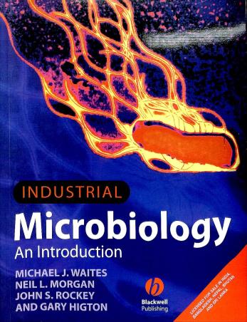 Book cover number 1 for Industrial Microbiology An Introduction written by Michael J. Waites, Neil L. Morgan, John S. Rockey, Gary Higton published by Blackwell Publishing