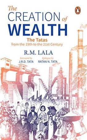Book cover number 1 for The Creation Of Wealth: The Tatas From The 19th To The 21st Century written by R. M. Lala published by Penguin Random House