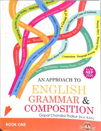 Book cover number 1 for An Approach To English Grammar & Composition Book 1 (NEP 2020) written by Gopal Chandra Thakur published by Sahitya Bharati Publications Pvt. Ltd.