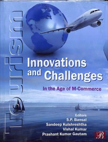 Book cover number 1 for Tourism : Innovations And Challenges In The Age Of M- Commerce written by NA published by Bharti Publications