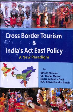 Book cover number 1 for Cross Border Tourism & India's Act East Policy : A New Paradigm written by NA published by Bharti Publications