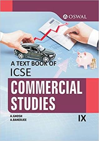 Book cover number 1 for A Text Book Of ICSE Commercial Studies Class 9 written by A. Banerjee, A. Ghosh published by Oswal Publishers