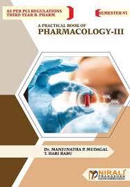 Book cover number 1 for A Practical Book Of Pharmacology 3 (3rd Year B. Pharm. Semester 6) written by Manjunatha P. Mudagal, T. Hari Babu published by Nirali Prakashan
